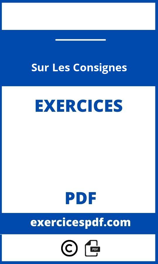 Exercices Sur Les Consignes
